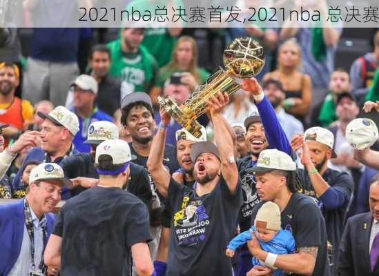 2021nba总决赛首发,2021nba 总决赛